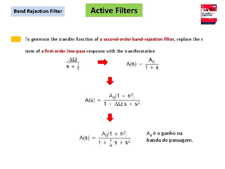 Band Rejection Filter Active Filters To generate the transfer function of a second-order band-rejection