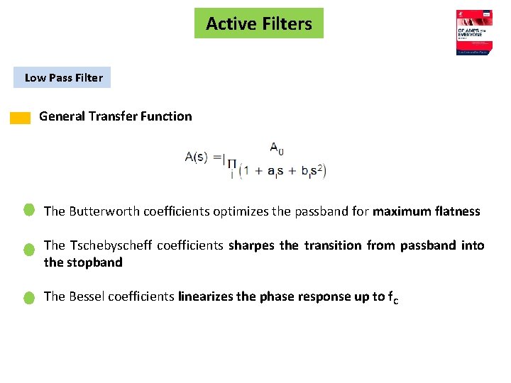 Active Filters Low Pass Filter General Transfer Function The Butterworth coefficients optimizes the passband