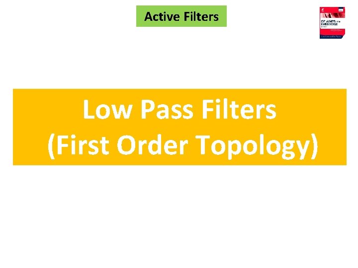 Active Filters Low Pass Filters (First Order Topology) 