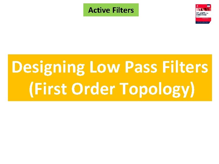 Active Filters Designing Low Pass Filters (First Order Topology) 