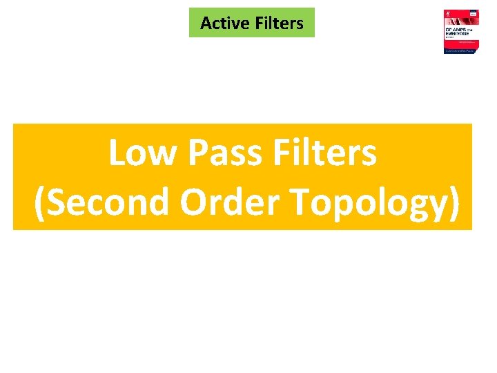 Active Filters Low Pass Filters (Second Order Topology) 