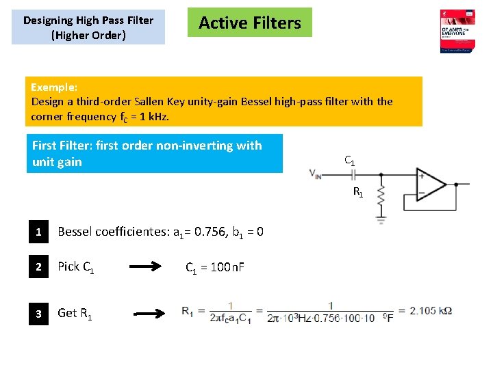 Designing High Pass Filter (Higher Order) Active Filters Exemple: Design a third-order Sallen Key