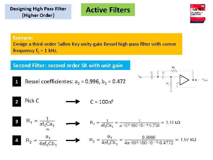 Designing High Pass Filter (Higher Order) Active Filters Exemple: Design a third-order Sallen Key