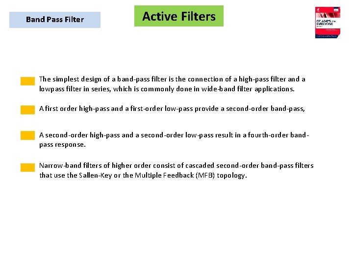 Band Pass Filter Active Filters The simplest design of a band-pass filter is the