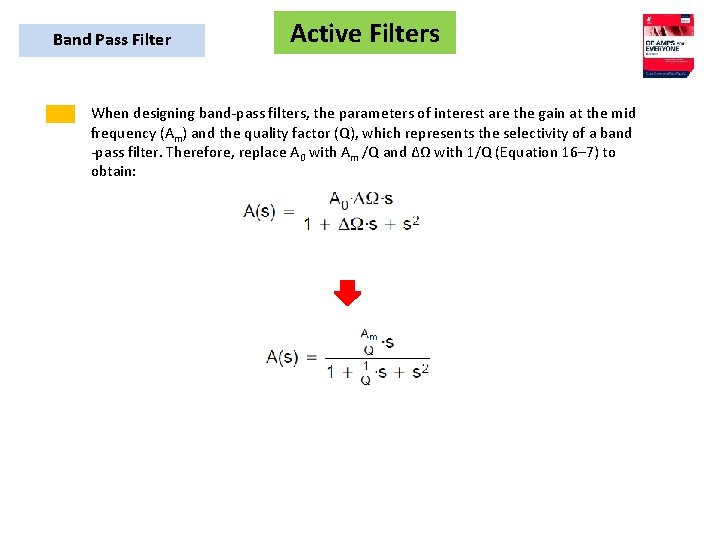 Band Pass Filter Active Filters When designing band-pass filters, the parameters of interest are