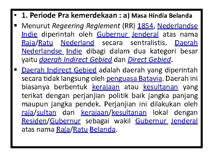  • 1. Periode Pra kemerdekaan : a) Masa Hindia Belanda § Menurut Regeering