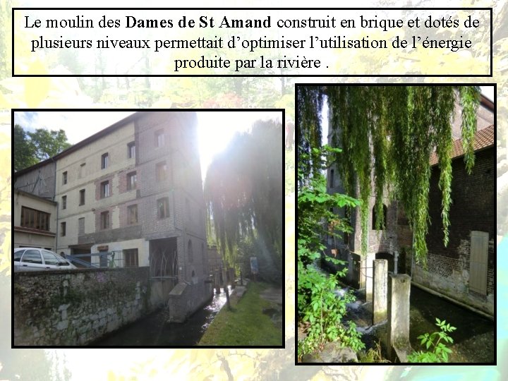 Le moulin des Dames de St Amand construit en brique et dotés de plusieurs