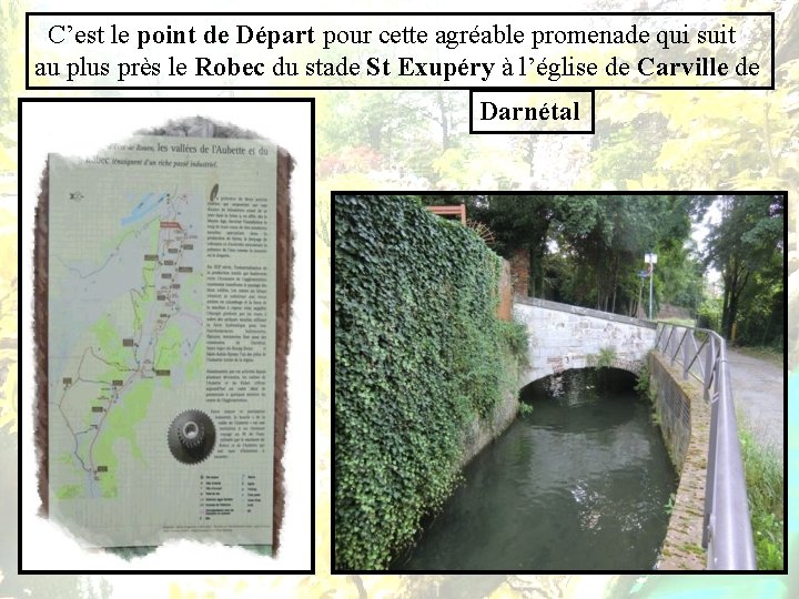 C’est le point de Départ pour cette agréable promenade qui suit au plus près