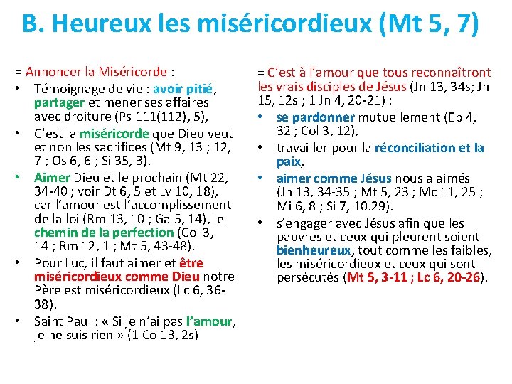 B. Heureux les miséricordieux (Mt 5, 7) = Annoncer la Miséricorde : • Témoignage