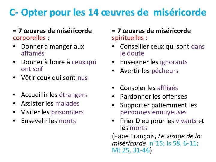 C- Opter pour les 14 œuvres de miséricorde = 7 œuvres de miséricorde corporelles