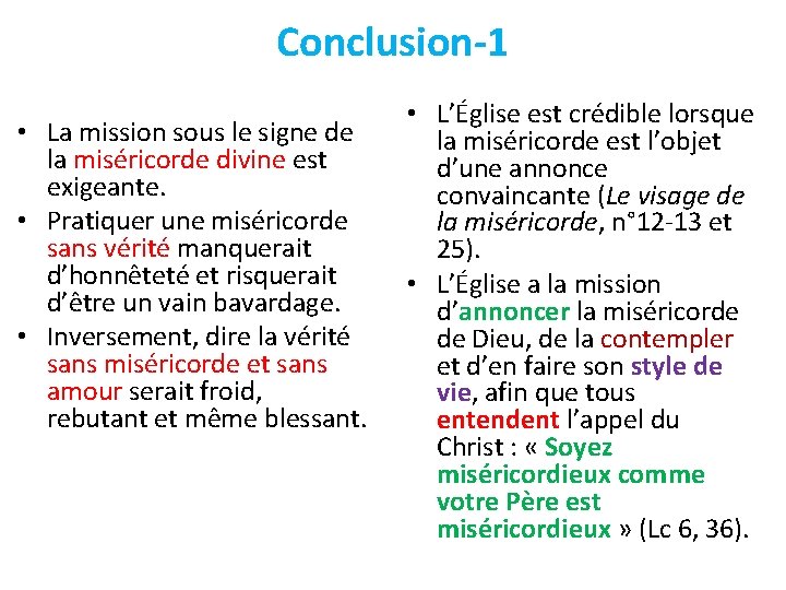 Conclusion-1 • La mission sous le signe de la miséricorde divine est exigeante. •
