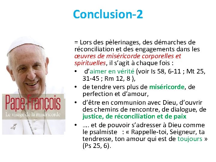 Conclusion-2 = Lors des pèlerinages, des démarches de réconciliation et des engagements dans les