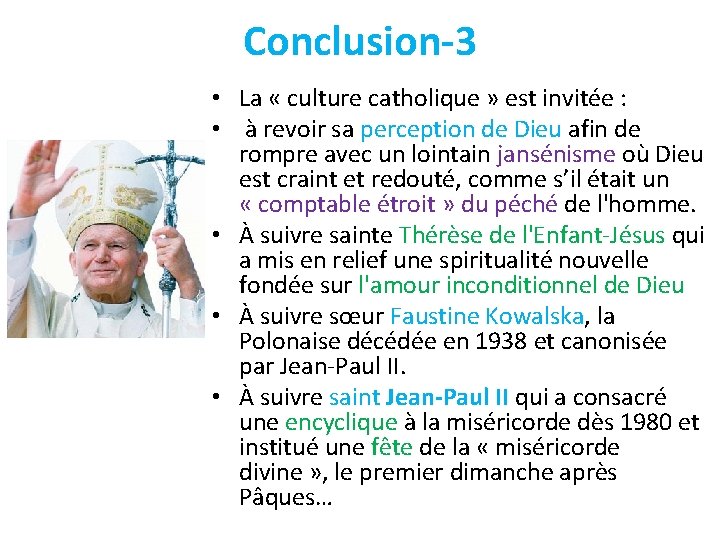 Conclusion-3 • La « culture catholique » est invitée : • à revoir sa