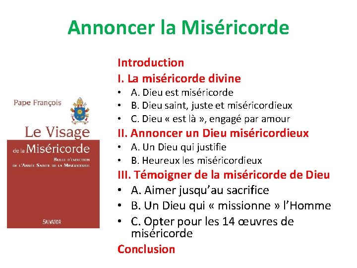 Annoncer la Miséricorde Introduction I. La miséricorde divine • A. Dieu est miséricorde •