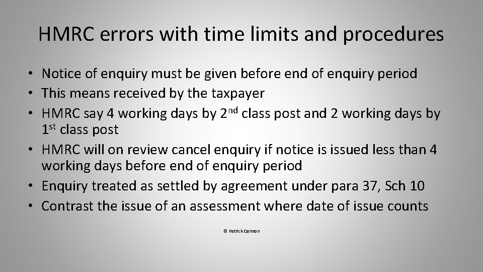 HMRC errors with time limits and procedures • Notice of enquiry must be given HMRC errors with time limits and procedures • Notice of enquiry must be given