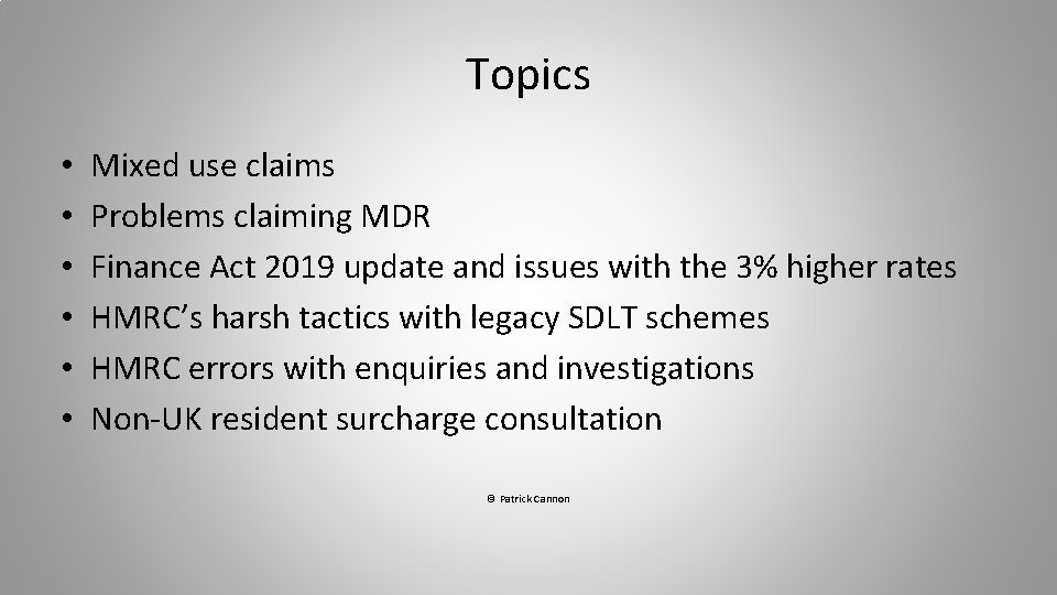 Topics • • • Mixed use claims Problems claiming MDR Finance Act 2019 update Topics • • • Mixed use claims Problems claiming MDR Finance Act 2019 update