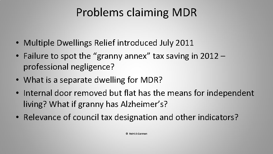 Problems claiming MDR • Multiple Dwellings Relief introduced July 2011 • Failure to spot Problems claiming MDR • Multiple Dwellings Relief introduced July 2011 • Failure to spot