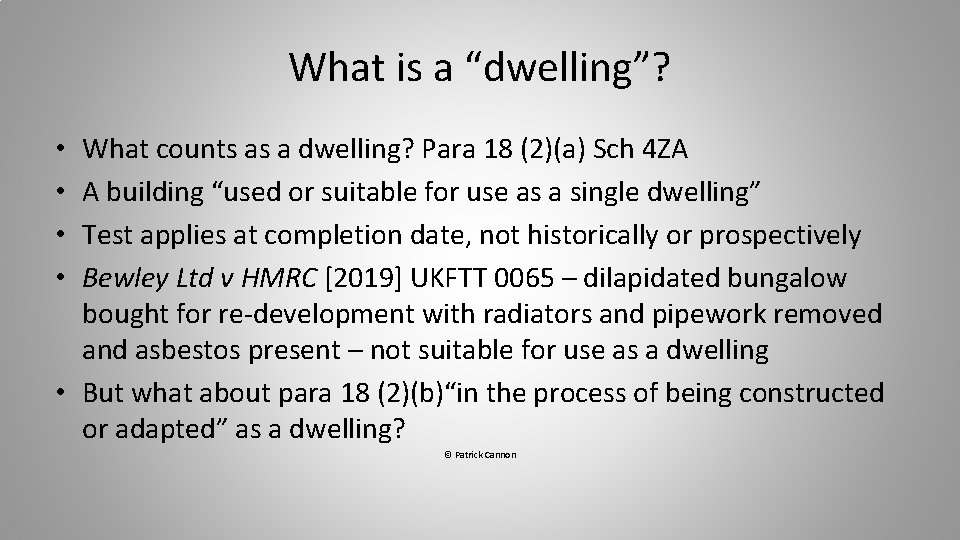 What is a “dwelling”? What counts as a dwelling? Para 18 (2)(a) Sch 4 What is a “dwelling”? What counts as a dwelling? Para 18 (2)(a) Sch 4