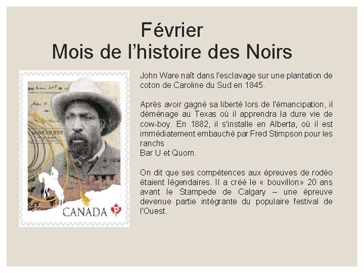 Février Mois de l’histoire des Noirs John Ware naît dans l'esclavage sur une plantation Février Mois de l’histoire des Noirs John Ware naît dans l'esclavage sur une plantation