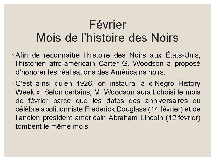 Février Mois de l’histoire des Noirs ◦ Afin de reconnaître l’histoire des Noirs aux