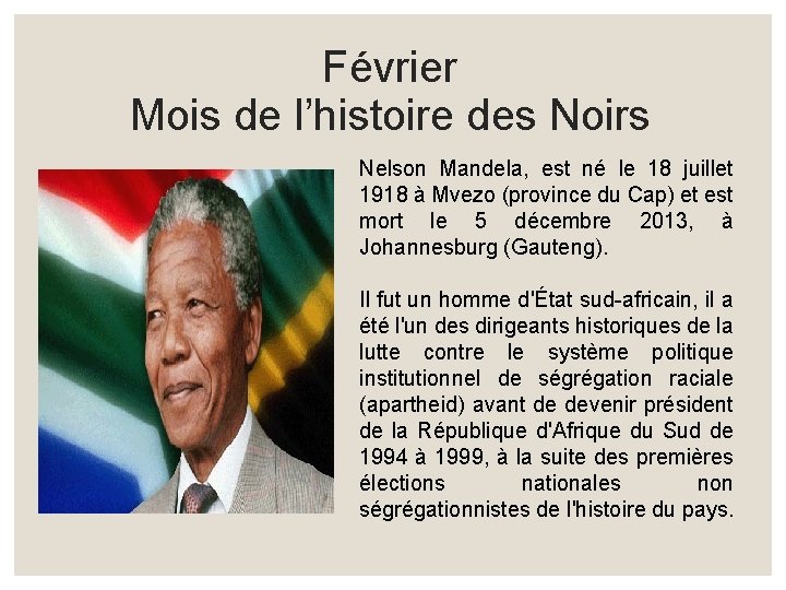 Février Mois de l’histoire des Noirs Nelson Mandela, est né le 18 juillet 1918