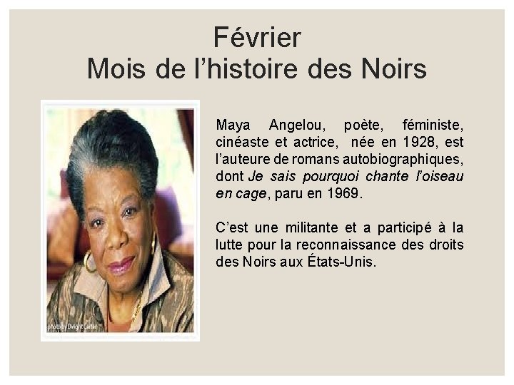 Février Mois de l’histoire des Noirs Maya Angelou, poète, féministe, cinéaste et actrice, née