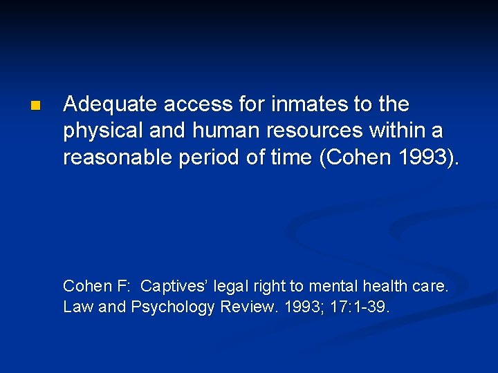 n Adequate access for inmates to the physical and human resources within a reasonable n Adequate access for inmates to the physical and human resources within a reasonable