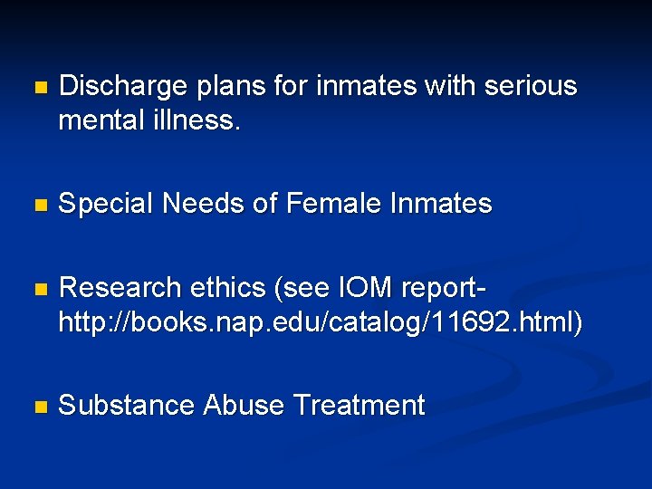 n Discharge plans for inmates with serious mental illness. n Special Needs of Female n Discharge plans for inmates with serious mental illness. n Special Needs of Female