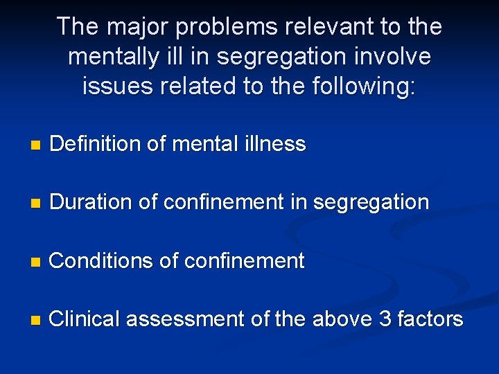 The major problems relevant to the mentally ill in segregation involve issues related to The major problems relevant to the mentally ill in segregation involve issues related to