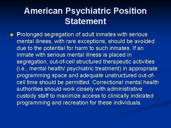 American Psychiatric Position Statement n Prolonged segregation of adult inmates with serious mental illness, American Psychiatric Position Statement n Prolonged segregation of adult inmates with serious mental illness,