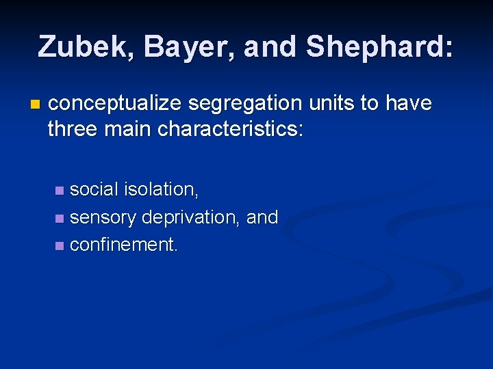 Zubek, Bayer, and Shephard: n conceptualize segregation units to have three main characteristics: social Zubek, Bayer, and Shephard: n conceptualize segregation units to have three main characteristics: social