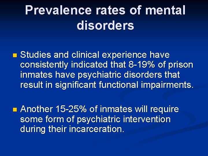 Prevalence rates of mental disorders n Studies and clinical experience have consistently indicated that Prevalence rates of mental disorders n Studies and clinical experience have consistently indicated that