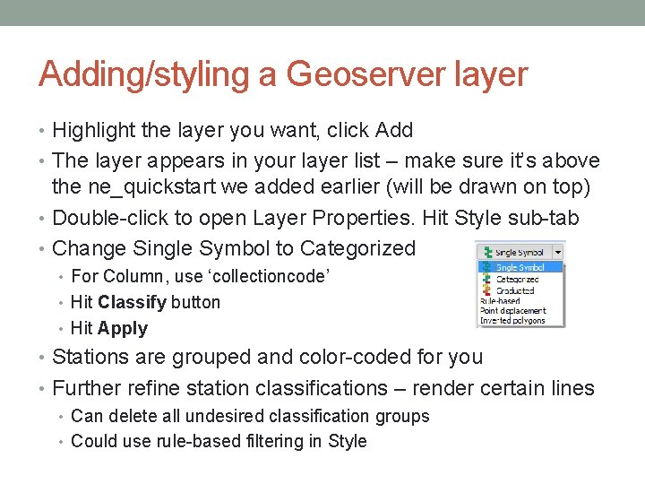 Adding/styling a Geoserver layer • Highlight the layer you want, click Add • The