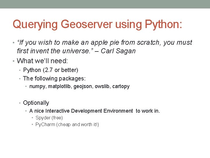 Querying Geoserver using Python: • “If you wish to make an apple pie from