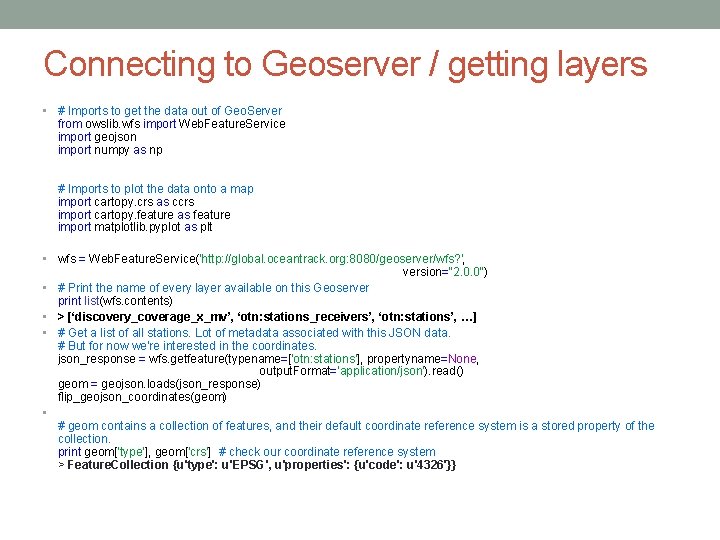 Connecting to Geoserver / getting layers • # Imports to get the data out