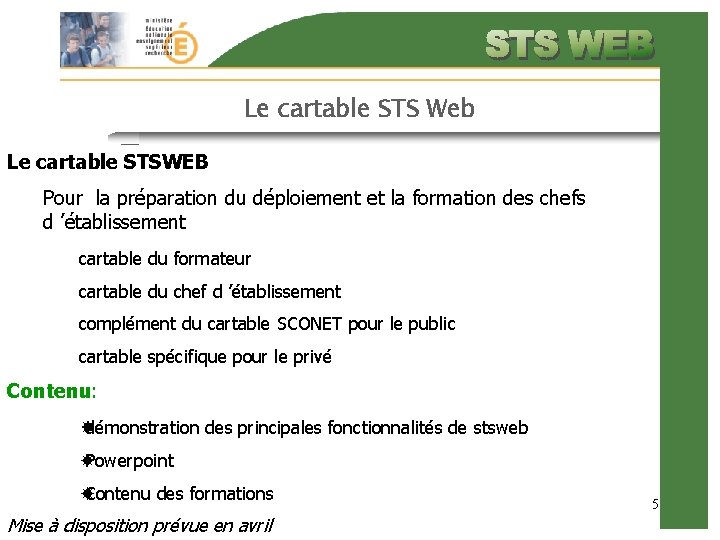 Le cartable STS Web Le cartable STSWEB Pour la préparation du déploiement et la Le cartable STS Web Le cartable STSWEB Pour la préparation du déploiement et la