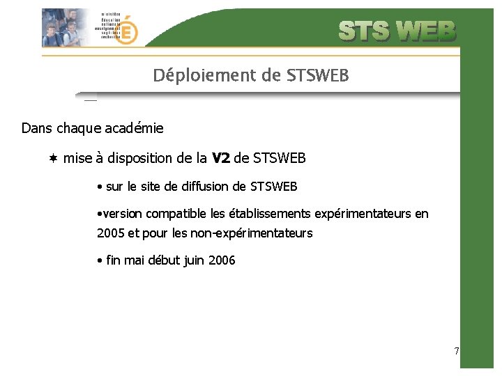Déploiement de STSWEB Dans chaque académie mise à disposition de la V 2 de Déploiement de STSWEB Dans chaque académie mise à disposition de la V 2 de