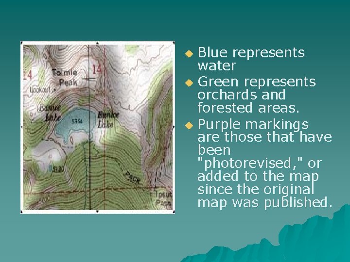 Blue represents water u Green represents orchards and forested areas. u Purple markings are