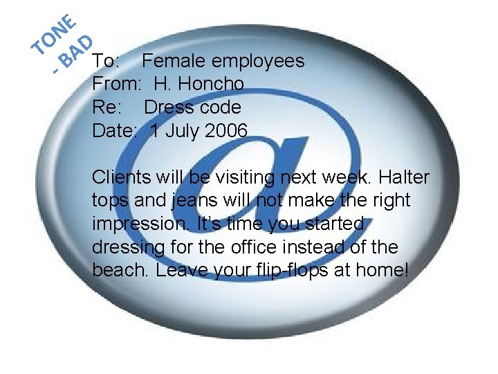 E N TO ADTo: Female employees -B From: H. Honcho Re: Dress code Date: