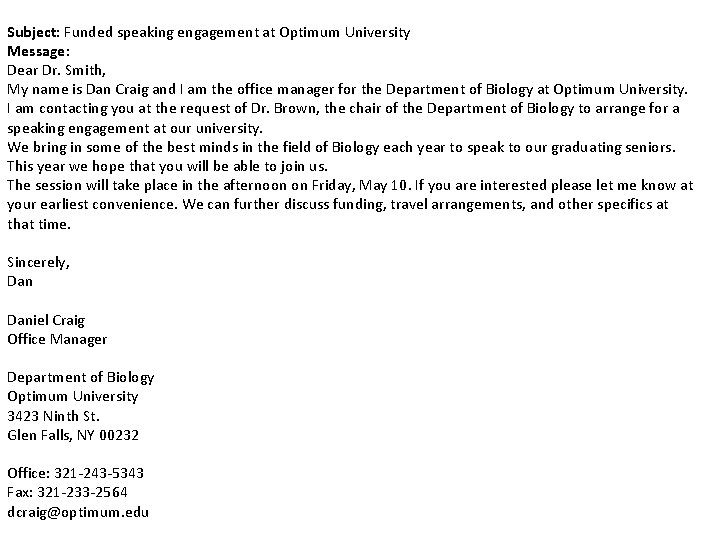 Subject: Funded speaking engagement at Optimum University Message: Dear Dr. Smith, My name is