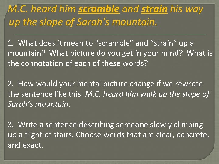M. C. heard him scramble and strain his way up the slope of Sarah’s