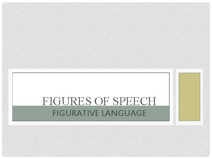 MAKING COMPARISONS FIGURES OF SPEECH FIGURATIVE LANGUAGE 