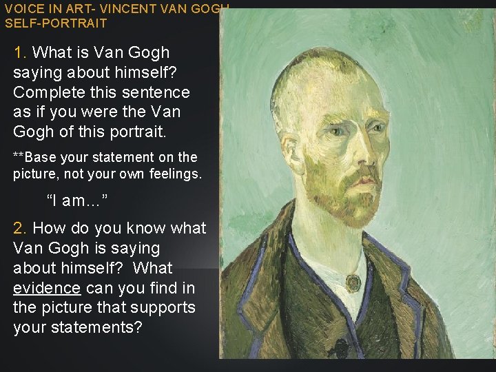 VOICE IN ART- VINCENT VAN GOGH, SELF-PORTRAIT 1. What is Van Gogh saying about