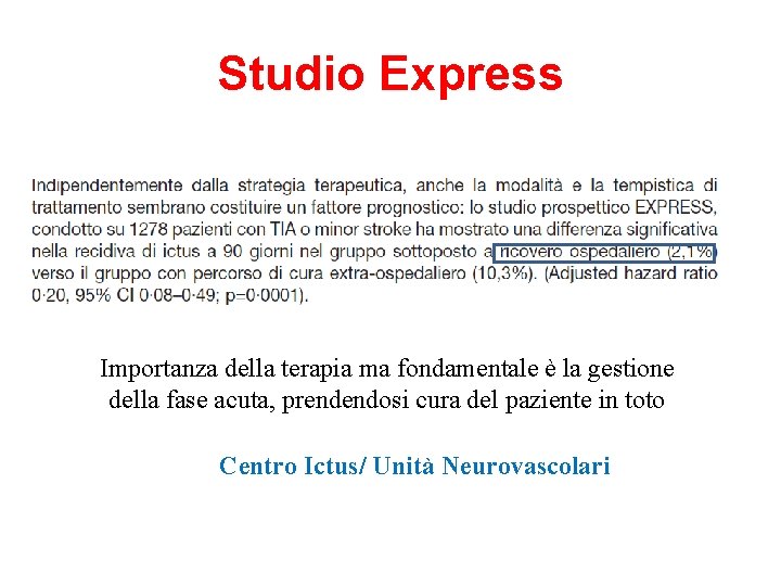 Studio Express Importanza della terapia ma fondamentale è la gestione della fase acuta, prendendosi