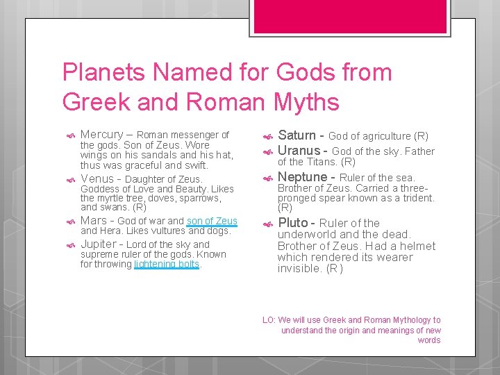 Planets Named for Gods from Greek and Roman Myths Mercury – Roman messenger of