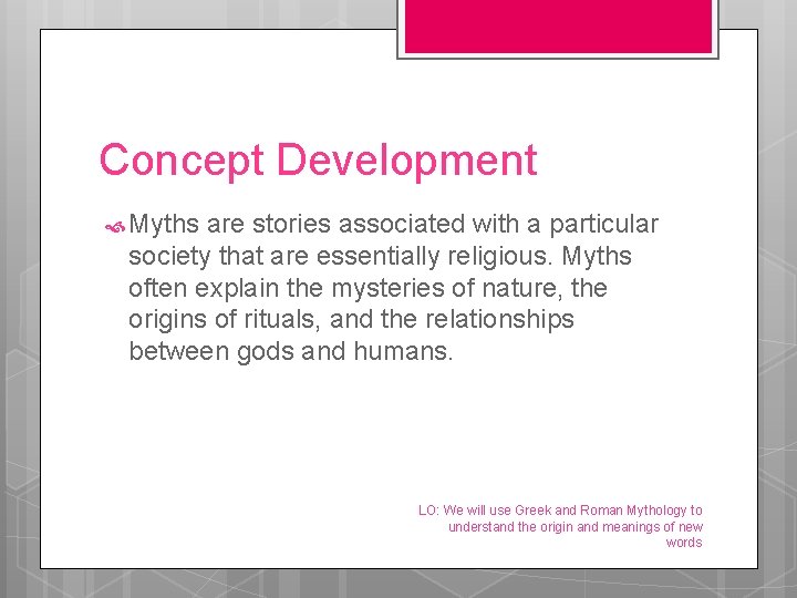 Concept Development Myths are stories associated with a particular society that are essentially religious.