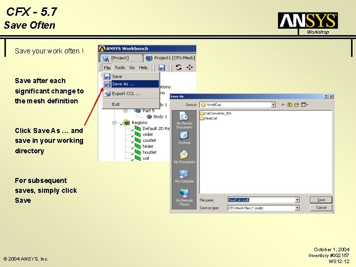 CFX - 5. 7 Save Often Workshop Save your work often ! Save after