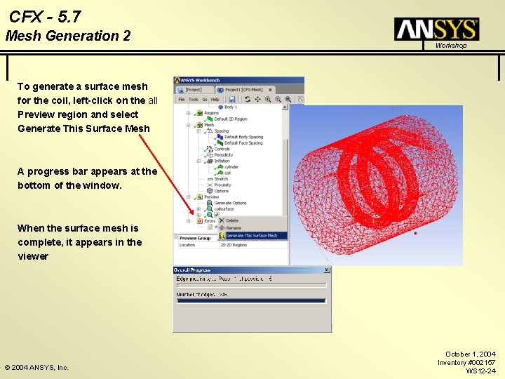 CFX - 5. 7 Mesh Generation 2 Workshop To generate a surface mesh for