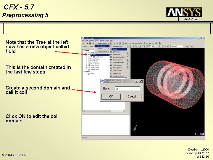 CFX - 5. 7 Preprocessing 5 Workshop Note that the Tree at the left
