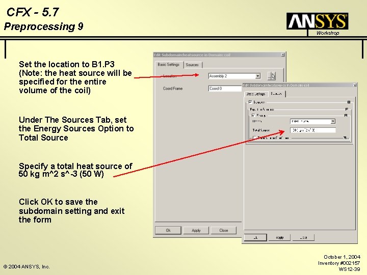 CFX - 5. 7 Preprocessing 9 Workshop Set the location to B 1. P